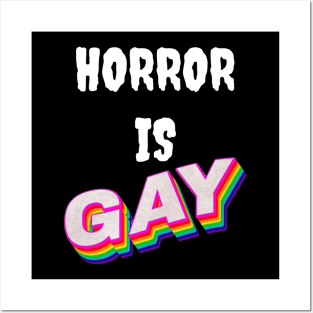 Horror is GAY! Posters and Art